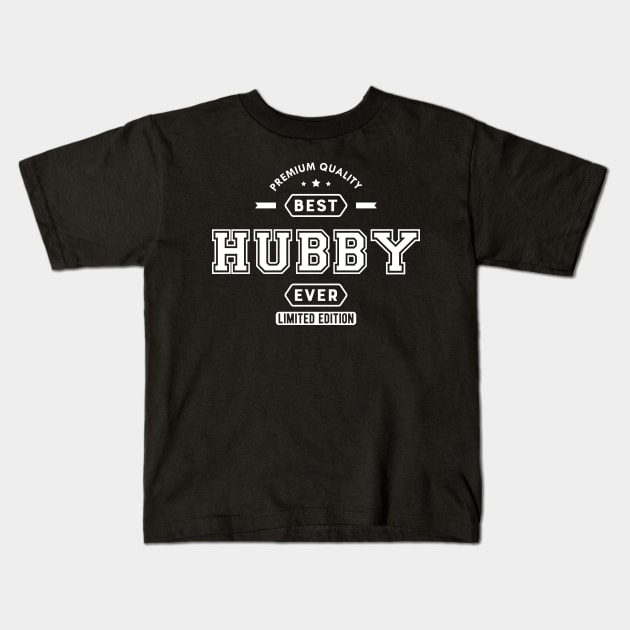 Hubby - Best Hubby Ever Limited Edition Kids T-Shirt by KC Happy Shop
